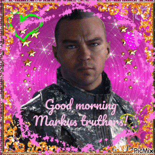 a picture of a man with the words " good morning markus truthers " on it