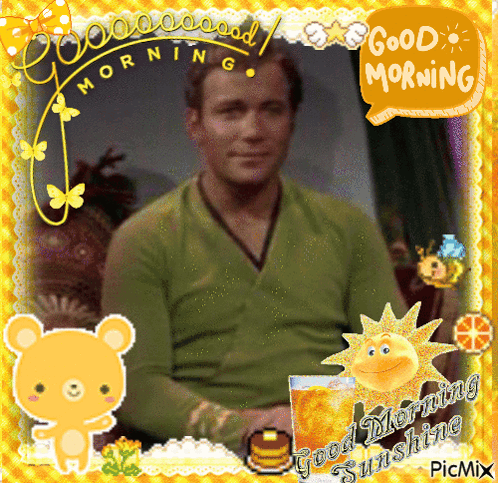 a picture of a man with the words good morning sunshine written on the bottom