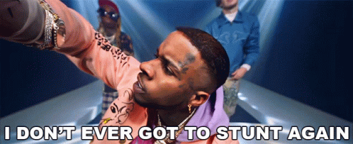 A Picture Of A Man With The Words I Don T Ever Got To Stunt Again GIF