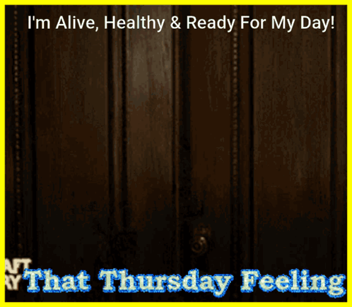 A Picture Of A Man With The Words " I 'M Alive Healthy & Ready For My Day " GIF