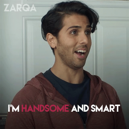 A Picture Of A Man With The Words I 'M Handsome And Smart On It GIF