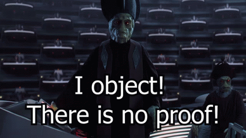 A Picture Of A Man With The Words I Object There Is No Proof On It GIF