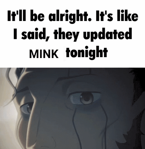 a picture of a man with the words it 'll be alright it 's like i said they updated mink