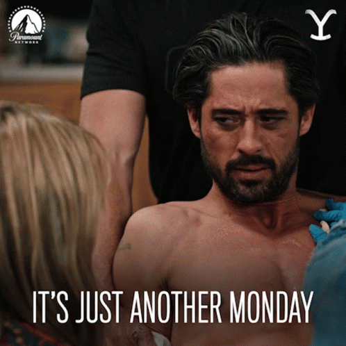 A Picture Of A Man With The Words It 'S Just Another Monday On It GIF
