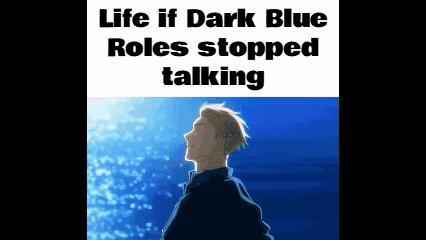 A Picture Of A Man With The Words Life If Dark Blue Roles Stopped Talking On It . GIF