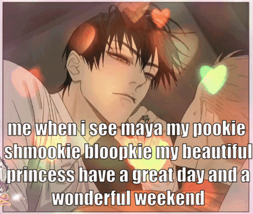 A Picture Of A Man With The Words Me When I See Maya My Pookie Shmookie Bloopkie My Beautiful GIF