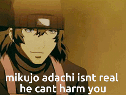 A Picture Of A Man With The Words " Mikujo Adachi Isnt Real He Cant Harm You " On It GIF