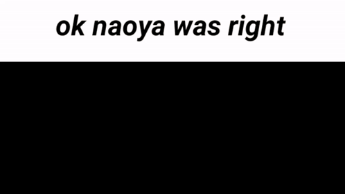 A Picture Of A Man With The Words Ok Naoya Was Right Below Him GIF