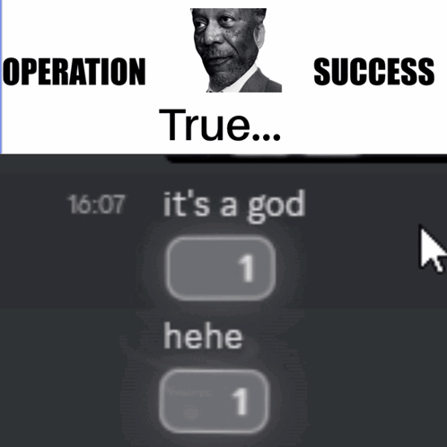 A Picture Of A Man With The Words Operation Success True And It 'S A God On It GIF