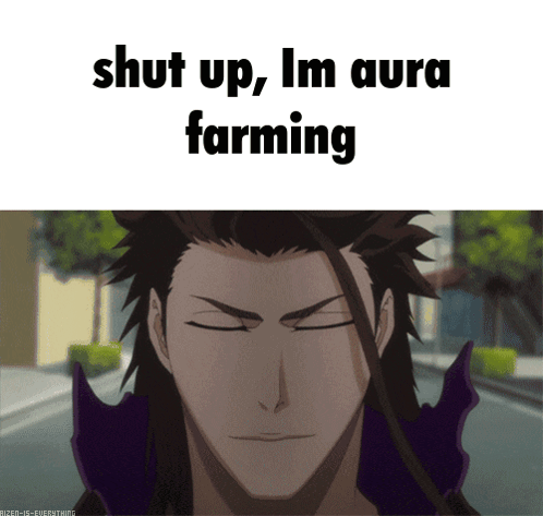 a picture of a man with the words shut up im aura farming on it