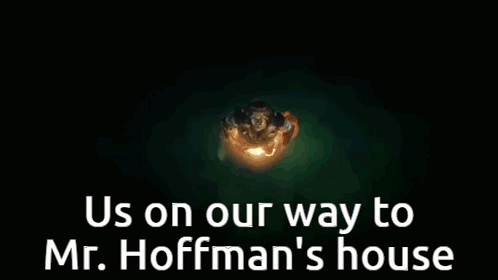 A Picture Of A Man With The Words Us On Our Way To Mr. Hoffman 'S House Above Him GIF