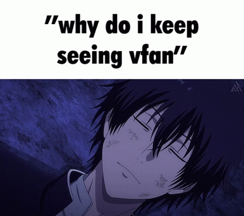 A Picture Of A Man With The Words " Why Do I Keep Seeing Vfan " Below It GIF