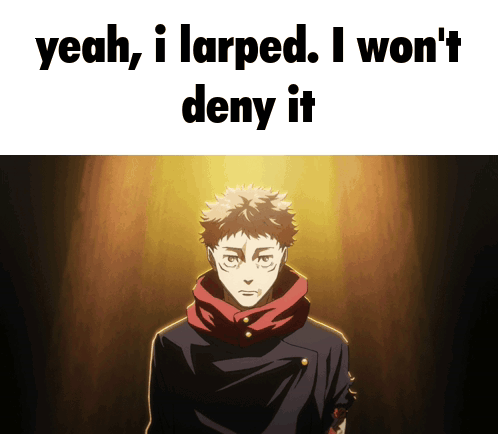 A Picture Of A Man With The Words Yeah I Larped I Won 'T Deny It Below Him GIF