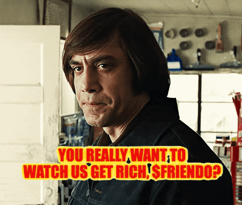 A Picture Of A Man With The Words " You Really Want To Watch Us Get Rich " On It GIF