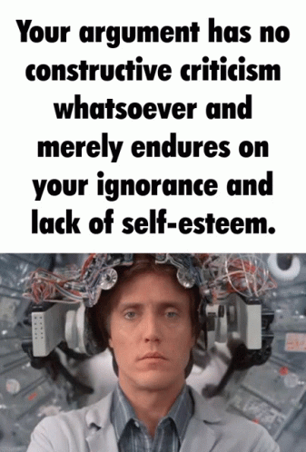 Man With Wires Saying Your Argument Has No Constructive Criticism GIF