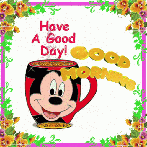 A Picture Of A Mickey Mouse Mug With The Words Have A Good Day GIF