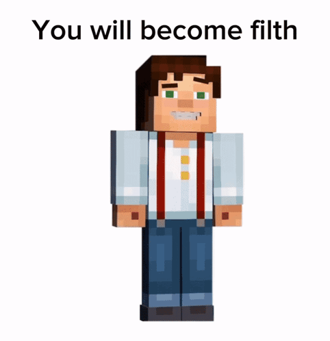 A Picture Of A Minecraft Character With The Words You Will Become Filth Below It GIF