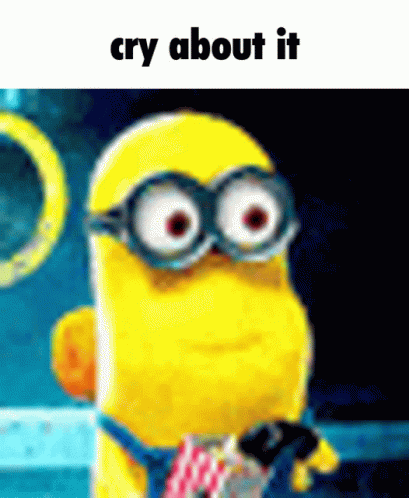 A Picture Of A Minion With Glasses And The Words Cry About It Below It GIF