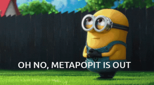 A Picture Of A Minion With The Words Oh No Metapopit Is Out GIF