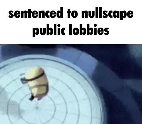 A Picture Of A Minion With The Words Sentenced To Nullscape Public Lobbies GIF