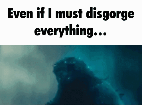 A Picture Of A Monster And The Words `` Even If I Must Disgorge Everything ... '' . GIF
