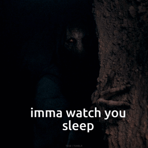 a picture of a monster behind a tree with the words imma watch you sleep below it