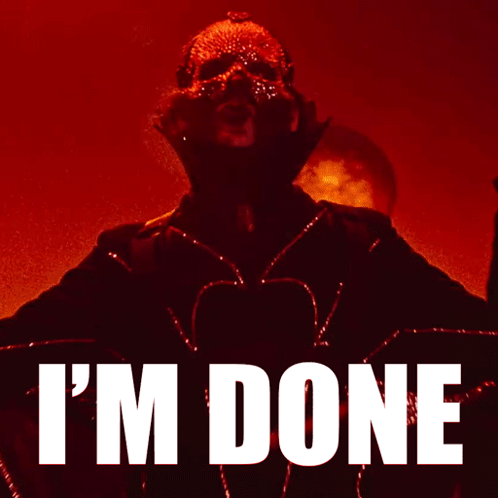 A Picture Of A Monster With The Words " I 'M Done " On The Bottom GIF