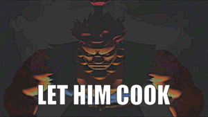 A Picture Of A Monster With The Words Let Him Cook Below It GIF