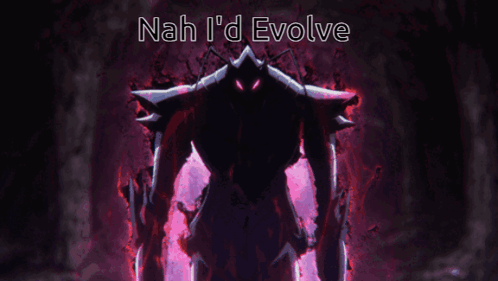 a picture of a monster with the words nah i 'd evolve on the bottom