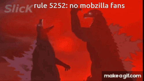 A Picture Of A Monster With The Words Slick Rule 5252 No Mobzilla Fans GIF