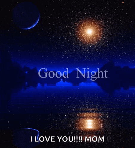 A Picture Of A Moon And The Words Good Night I Love You Mom GIF