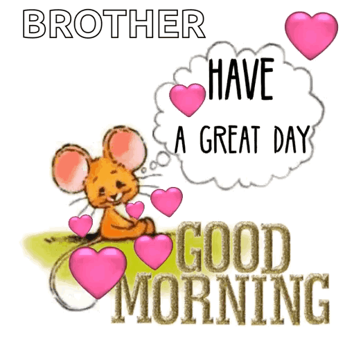 A Picture Of A Mouse With Pink Hearts And The Words Brother Have A Great Day GIF