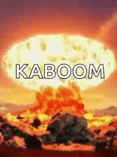 A Picture Of A Nuclear Explosion With The Word Kaboom Written On It GIF