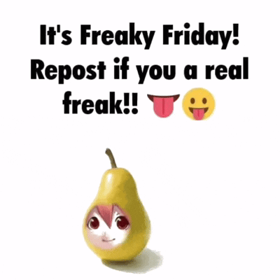 A Picture Of A Pear With A Face On It And The Words It 'S Freaky Friday Repost If You A Real Freak GIF