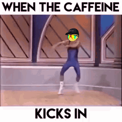 A Picture Of A Person Dancing With The Words When The Caffeine Kicks In GIF