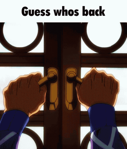 A Picture Of A Person Opening A Door With The Words Guess Whos Back GIF