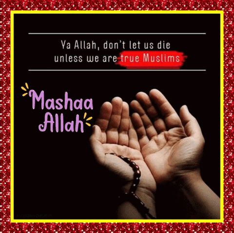 A Picture Of A Person Praying With A Quote That Says " Ya Allah Don T Let Us Die Unless We Are True Muslims " GIF