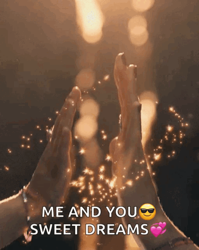 A Picture Of A Person 'S Hands With The Words Me And You Sweet Dreams On It GIF