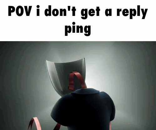 A Picture Of A Person With A Mask On Their Head And The Words Pov I Don T Get A Reply Ping GIF