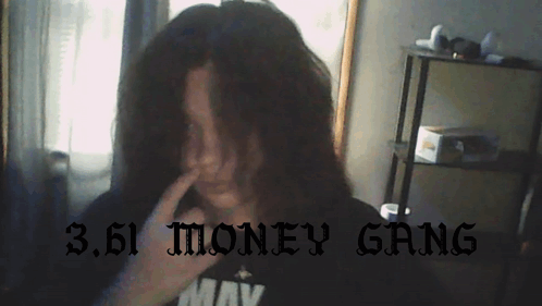 A Picture Of A Person With The Words 3.67 Money Gang Written On The Bottom GIF