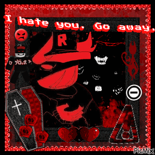 A Picture Of A Person With The Words " I Hate You Go Away " On It GIF