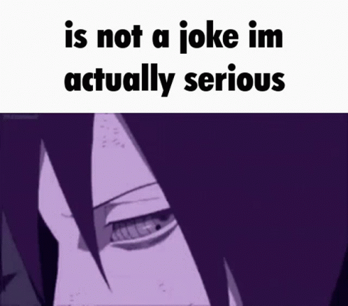 A Picture Of A Person With The Words Is Not A Joke Im Actually Serious On It GIF