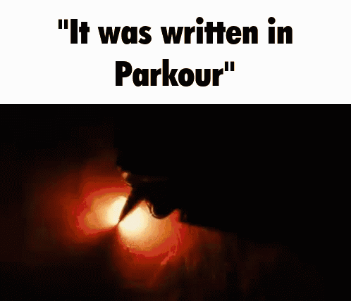 A Picture Of A Person With The Words " It Was Written In Parkour " On It GIF