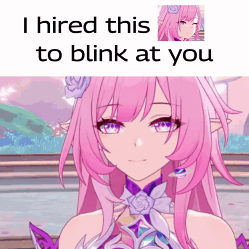 a picture of a pink haired anime girl with the words i hired this to blink at you