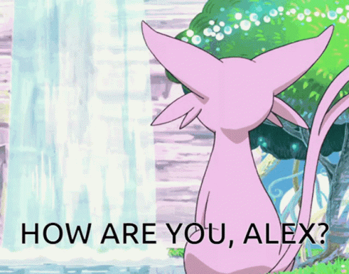 a picture of a pokemon with the words " how are you alex " below it