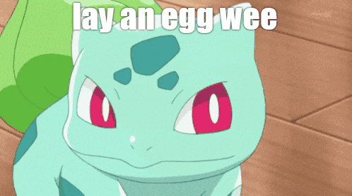 A Picture Of A Pokemon With The Words " Lay An Egg Wee " On It GIF
