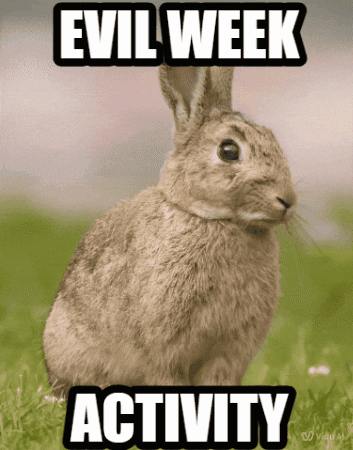 A Picture Of A Rabbit With The Words " Evil Week Activity " Below It GIF