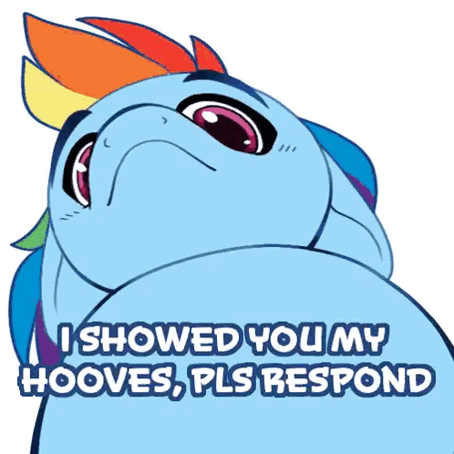 a picture of a rainbow dash with the words i showed you my hooves pls respond