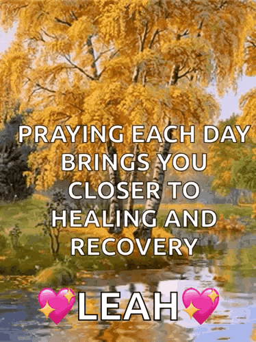 A Picture Of A River With A Tree In The Background And The Words Praying Each Day Brings You Closer To Healing And Recov GIF