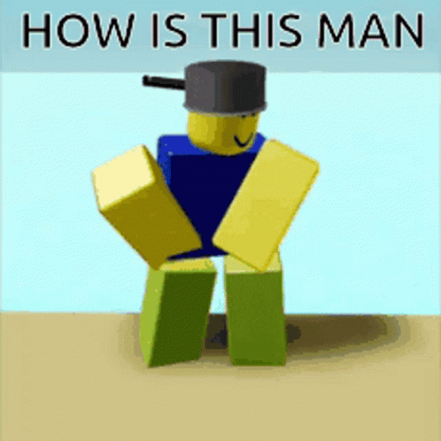 A Picture Of A Roblox Character With The Words How Is This Man On It GIF